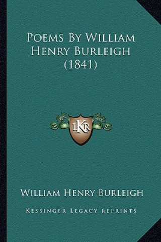 Könyv Poems by William Henry Burleigh (1841) William Henry Burleigh