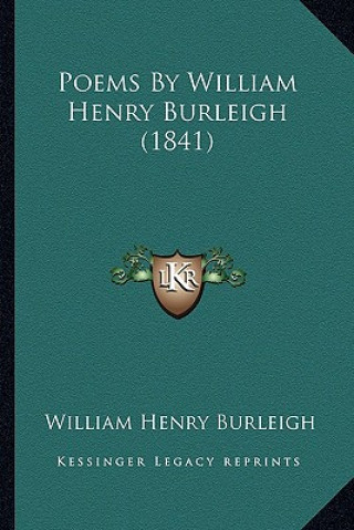 Książka Poems by William Henry Burleigh (1841) William Henry Burleigh