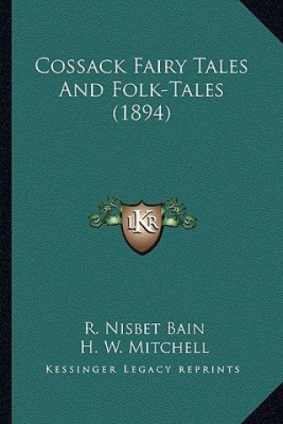 Kniha Cossack Fairy Tales and Folk-Tales (1894) R. Nisbet Bain