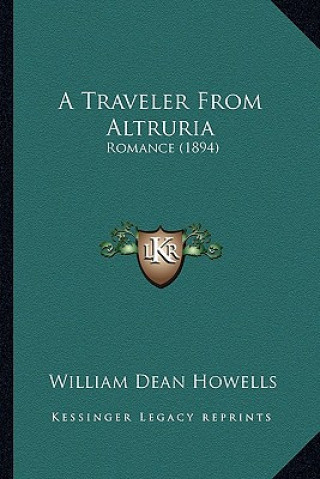 Kniha A Traveler from Altruria: Romance (1894) William Dean Howells