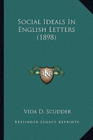 Książka Social Ideals in English Letters (1898) Vida D. Scudder