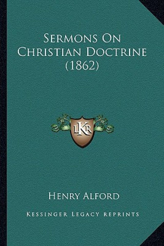 Книга Sermons on Christian Doctrine (1862) Henry Alford