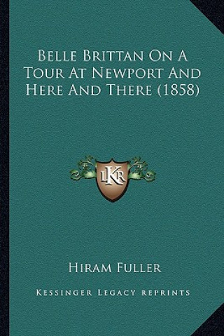 Kniha Belle Brittan on a Tour at Newport and Here and There (1858) Hiram Fuller