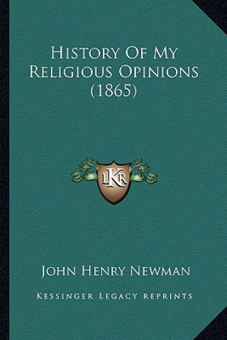 Carte History of My Religious Opinions (1865) John Henry Newman