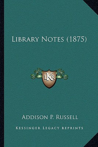 Book Library Notes (1875) Addison Peale Russell