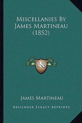 Knjiga Miscellanies by James Martineau (1852) James Martineau