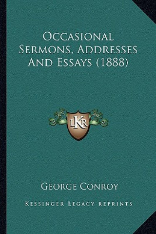 Carte Occasional Sermons, Addresses and Essays (1888) George Conroy