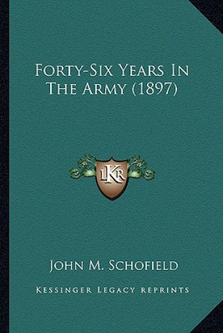 Buch Forty-Six Years in the Army (1897) John M. Schofield