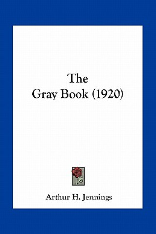 Książka The Gray Book (1920) Arthur H. Jennings