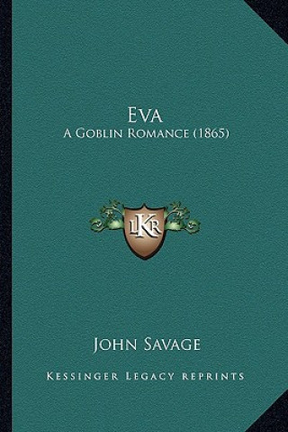 Βιβλίο Eva: A Goblin Romance (1865) John Savage