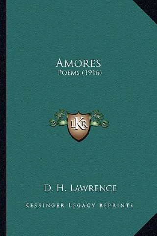 Carte Amores: Poems (1916) D. H. Lawrence