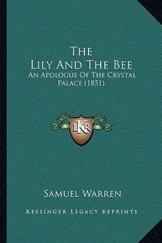 Carte The Lily and the Bee: An Apologue of the Crystal Palace (1851) Samuel Warren