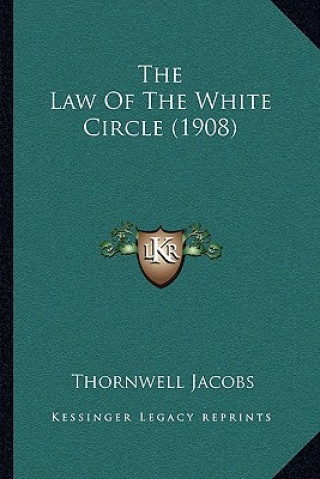 Libro The Law of the White Circle (1908) Thornwell Jacobs
