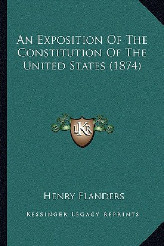 Carte An Exposition of the Constitution of the United States (1874) Henry Flanders