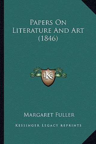 Carte Papers on Literature and Art (1846) Margaret Fuller