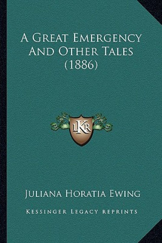 Könyv A Great Emergency and Other Tales (1886) Juliana Horatia Ewing