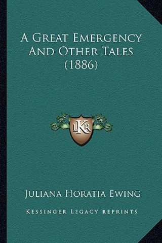 Buch A Great Emergency and Other Tales (1886) Juliana Horatia Ewing