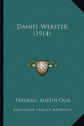 Kniha Daniel Webster (1914) Frederic Austin Ogg