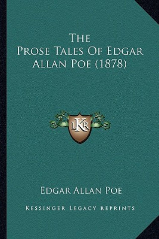 Książka The Prose Tales of Edgar Allan Poe (1878) the Prose Tales of Edgar Allan Poe (1878) Edgar Allan Poe