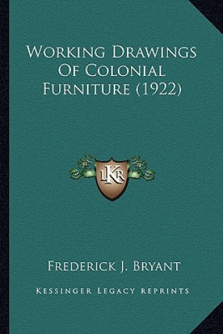 Carte Working Drawings of Colonial Furniture (1922) Frederick J. Bryant