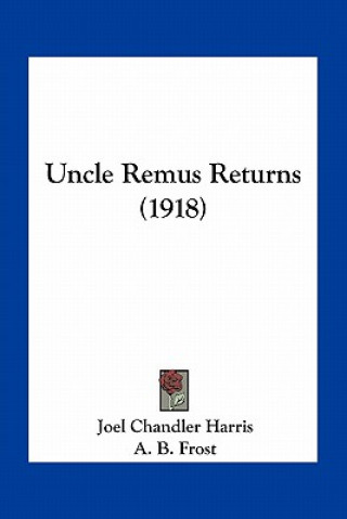 Carte Uncle Remus Returns (1918) Joel Chandler Harris