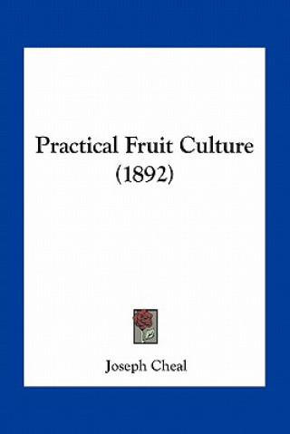 Libro Practical Fruit Culture (1892) Joseph Cheal