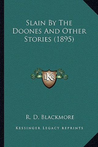 Carte Slain By The Doones And Other Stories (1895) R. D. Blackmore