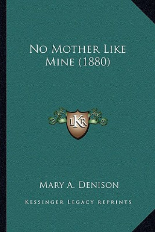 Livro No Mother Like Mine (1880) Mary A. Denison