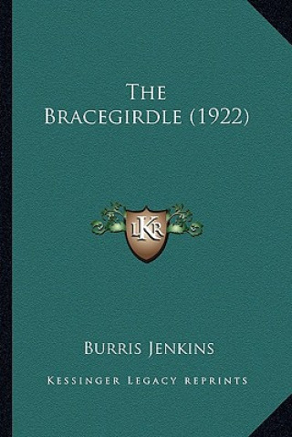 Kniha The Bracegirdle (1922) the Bracegirdle (1922) Burris Jenkins
