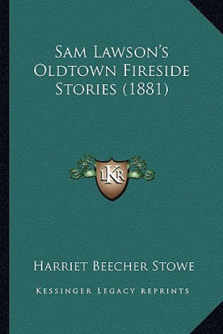 Livre Sam Lawson's Oldtown Fireside Stories (1881) Harriet Beecher Stowe