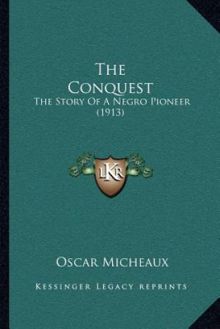 Carte The Conquest: The Story Of A Negro Pioneer (1913) Oscar Micheaux