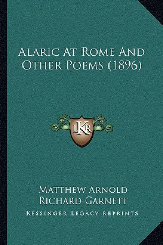 Kniha Alaric at Rome and Other Poems (1896) Matthew Arnold