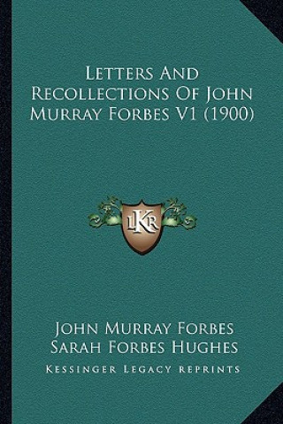 Buch Letters and Recollections of John Murray Forbes V1 (1900) John Murray Forbes