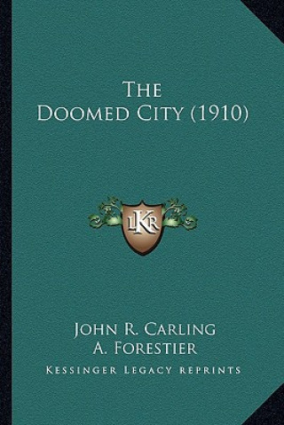 Книга The Doomed City (1910) the Doomed City (1910) John R. Carling