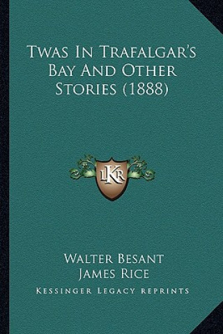 Buch Twas in Trafalgar's Bay and Other Stories (1888) Walter Besant