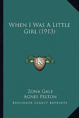 Buch When I Was a Little Girl (1913) Zona Gale