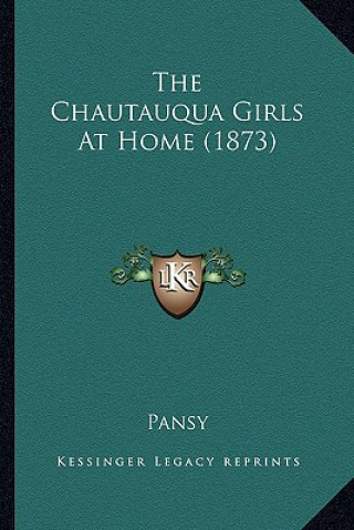 Carte The Chautauqua Girls at Home (1873) the Chautauqua Girls at Home (1873) Pansy