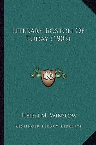 Buch Literary Boston of Today (1903) Helen M. Winslow