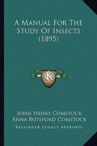 Kniha A Manual for the Study of Insects (1895) a Manual for the Study of Insects (1895) John Henry Comstock