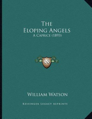 Carte The Eloping Angels: A Caprice (1893) William Watson