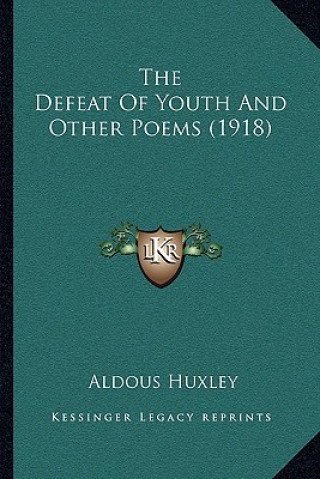 Książka The Defeat of Youth and Other Poems (1918) Aldous Huxley