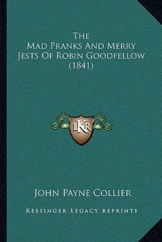 Książka The Mad Pranks and Merry Jests of Robin Goodfellow (1841) John Payne Collier