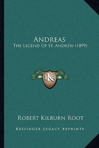 Книга Andreas: The Legend Of St. Andrew (1899) Robert Kilburn Root