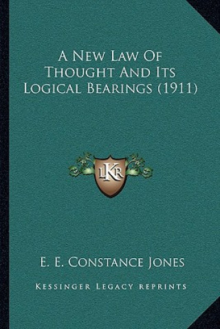 Knjiga A New Law of Thought and Its Logical Bearings (1911) E. E. Constance Jones