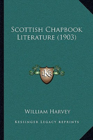 Książka Scottish Chapbook Literature (1903) William Harvey