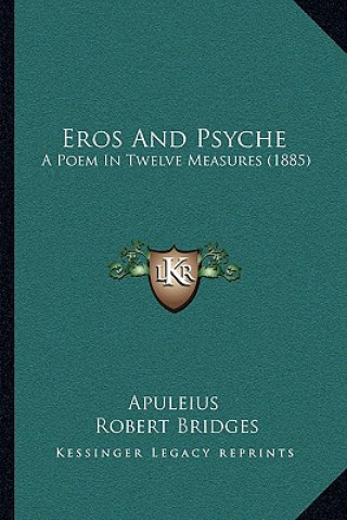 Kniha Eros and Psyche: A Poem in Twelve Measures (1885) Apuleius