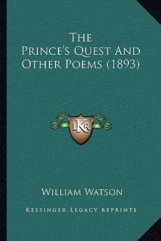 Książka The Prince's Quest and Other Poems (1893) Watson  William  Sir