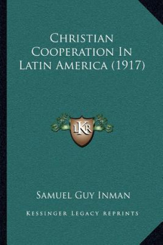 Buch Christian Cooperation in Latin America (1917) Samuel Guy Inman