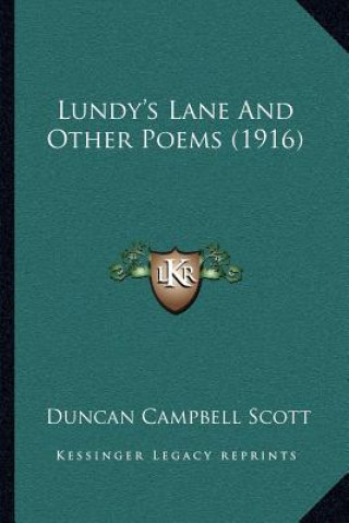 Kniha Lundy's Lane and Other Poems (1916) Duncan Campbell Scott