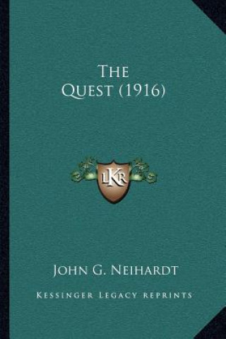 Kniha The Quest (1916) John G. Neihardt